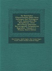 Die Naturlichen Pflanzenfamilien Nebst Ihren Gattungen Und Wichtigeren Arten, Insbesondere Den Nutzpflanzen, Unter Mitwirkung Zahlreicher Hervorragend,128768890X,9781287688907