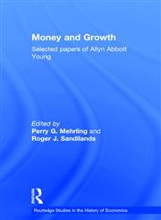 Money and Growth Selected Papers of Allyn Abbott Young,0415191556,9780415191555