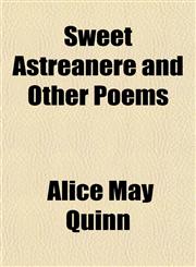 Sweet Astreanere and Other Poems,1153173786,9781153173780