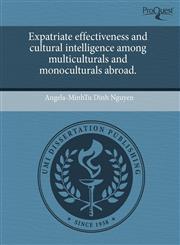 Expatriate effectiveness and cultural intelligence among multiculturals and monoculturals abroad.,1243773871,9781243773876