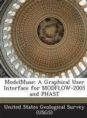 ModelMuse A Graphical User Interface for MODFLOW-2005 and PHAST,1249180864,9781249180869