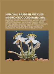 Himachal Pradesh articles missing geocoordinate data Lawrence School, Sanawar, Chail Military School, Battle of Bhangani, Kalka-Shimla Railway,1233069055,9781233069057