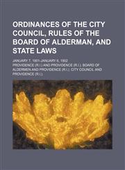 Ordinances of the City Council, Rules of the Board of Alderman, and State Laws; January 7, 1901-January 6, 1902,1236654692,9781236654694