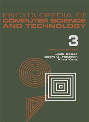 Encyclopedia of Computer Science and Technology, Volume 3 Ballistics Calculations to Box-Jenkins Approach to Time Series Analysis and Forecasting,0824722531,9780824722531