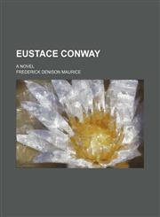 Eustace Conway; A Novel,1154306011,9781154306019