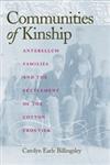 Communities of Kinship Antebellum Families and the Settlement of the Cotton Frontier,0820325104,9780820325101