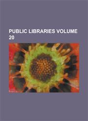 Public Libraries Volume 20,1236941535,9781236941534