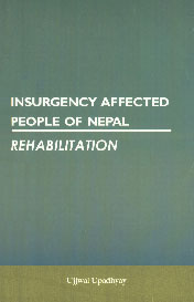 Insurgency Affected People of Nepal Rehabilitation 1st Published