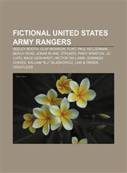 Fictional United States Army Rangers Seeley Booth, Clay Morrow, Flint, Paul Kellerman, Beach Head, Jonas Blane, Stalker, Piney Winston,1155185749,9781155185743