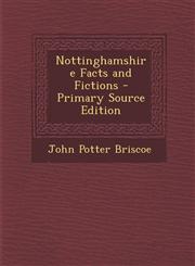 Nottinghamshire Facts and Fictions - Primary Source Edition,1293146196,9781293146194