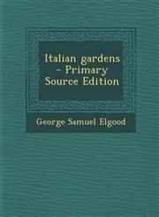 Italian Gardens - Primary Source Edition,1289627495,9781289627492