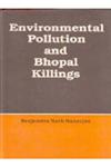 Environmental Pollution and Bhopal Killings 1st Edition,8121201195,9788121201193