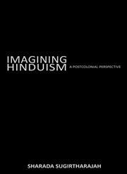 Imagining Hinduism A Postcolonial Perspective,0415257433,9780415257435