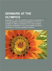 Denmark at the Olympics Denmark at the 1920 Summer Olympics, Denmark at the 2008 Summer Olympics, Denmark at the 1912 Summer Olympics,1156439892,9781156439890