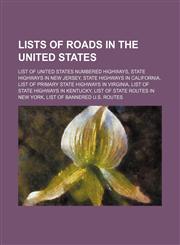 Lists of roads in the United States List of United States Numbered Highways, State highways in New Jersey, State highways in California,1234578611,9781234578619