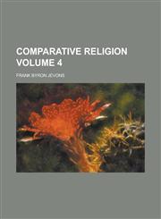 Comparative Religion Volume 4,1155105133,9781155105130