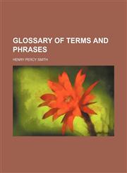 Glossary of terms and phrases,1236600657,9781236600653