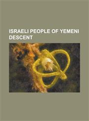 Israeli People of Yemeni Descent Achinoam Nini, Avihu Medina, Avraham Taviv, Becky Griffin, Bo'az Ma'uda, Dana International, Eyal Golan, Gali Atari,,1230819339,9781230819334