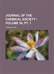 Journal of the Chemical Society (Volume 54, PT. 1 ); Transactions,1235812162,9781235812163