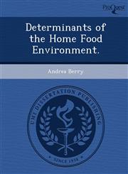 Determinants of the Home Food Environment.,1249894719,9781249894711