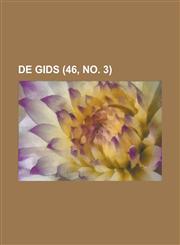 de Gids (46, No. 3),115390974X,9781153909747