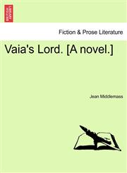 Vaia's Lord. [A novel.] vol. I,1240883196,9781240883196