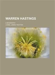 Warren Hastings; A Biography,1458949060,9781458949066