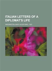 Italian Letters of a Diplomat's Life,1236721918,9781236721914
