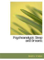 Psychoanalysis Sleep and Dreams,111070822X,9781110708222