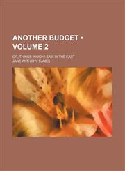 Another Budget (Volume 2); Or, Things Which I Saw in the East,1459078136,9781459078130
