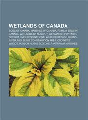 Wetlands of Canada Bogs of Canada, Marshes of Canada, Ramsar sites in Canada, Wetlands of Nunavut, Wetlands of Ontario,1158012004,9781158012008