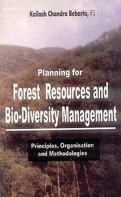 Planning for Forest Resources and Bio-Diversity Management Principles, Organization and Methodology 1st Edition,8170228794,9788170228790