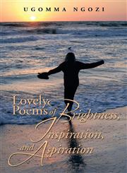 Lovely Poems of Brightness, Inspiration, and Aspiration,1493197983,9781493197989