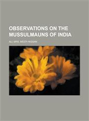 Observations on the Mussulmauns of India,115367422X,9781153674225