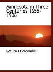 Minnesota in Three Centuries 1655-1908,1115337424,9781115337427