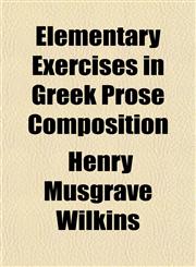 Elementary Exercises in Greek Prose Composition,1152645463,9781152645462