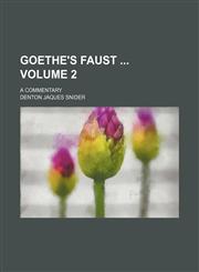 Goethe's Faust  Volume 2; A commentary,1154123057,9781154123050