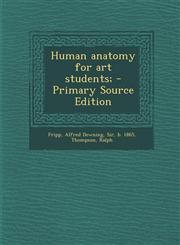 Human Anatomy for Art Students; - Primary Source Edition,1295511517,9781295511518