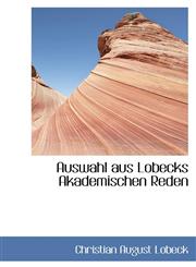 Auswahl aus Lobecks Akademischen Reden,1103714376,9781103714377