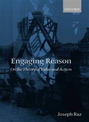 Engaging Reason On the Theory of Value and Action,0198238290,9780198238294