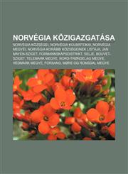 Norvegia Kozigazgatasa Norvegia Kozsegei, Norvegia Kulbirtokai, Norvegia Megyei, Norvegia Korabbi Kozsegeinek Listaja, Jan Mayen-Sziget,123289107X,9781232891079