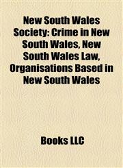 New South Wales Society Crime in New South Wales, New South Wales Law, Organisations Based in New South Wales,1158058330,9781158058334