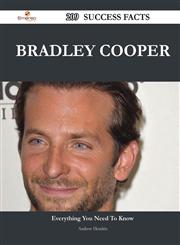 Bradley Cooper 209 Success Facts - Everything You Need to Know about Bradley Cooper,1488545626,9781488545627