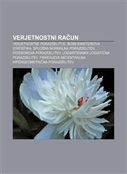 Verjetnostni račun Verjetnostne porazdelitve, Bose-Einsteinova statistika, Splošna normalna porazdelitev, Poissonova porazdelitev,1233020811,9781233020812