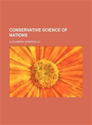 Conservative Science of Nations,115082414X,9781150824142