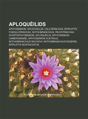 Aploquèilids Aphyosemion, Aplocheilus, Callopanchax, Epiplatys, Fundulopanchax, Nothobranchius, Pachypanchax, Scriptaphyosemion, Aploquèilid,1232745391,9781232745396