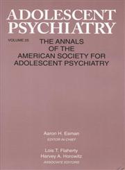 Adolescent Psychiatry Annals of the American Society for Adolescent Psychiatry Vol. 25,0881633267,9780881633269