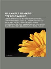 Nasjonale mestere i terrengsykling Liste over nasjonale mestere i terrengsykling, Liste over svenske mestere i terrengsykling, Bart Brentjens,1233374184,9781233374182