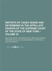 Reports of Cases Heard and Determined in the Appellate Division of the Supreme Court of the State of New York (Volume 32),1154022080,9781154022087
