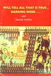 Will Tell all that is True, Barring None... and Special Articles 1st Edition